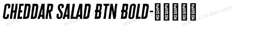 Cheddar Salad BTN Bold字体转换